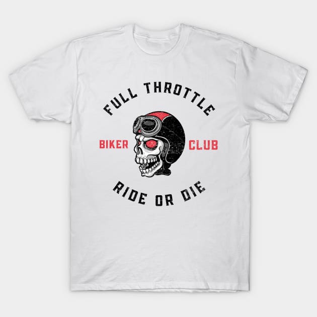 Full Throttle Biker Club: Ride or Die (Vintage Faded Look) T-Shirt by Shawn's Domain